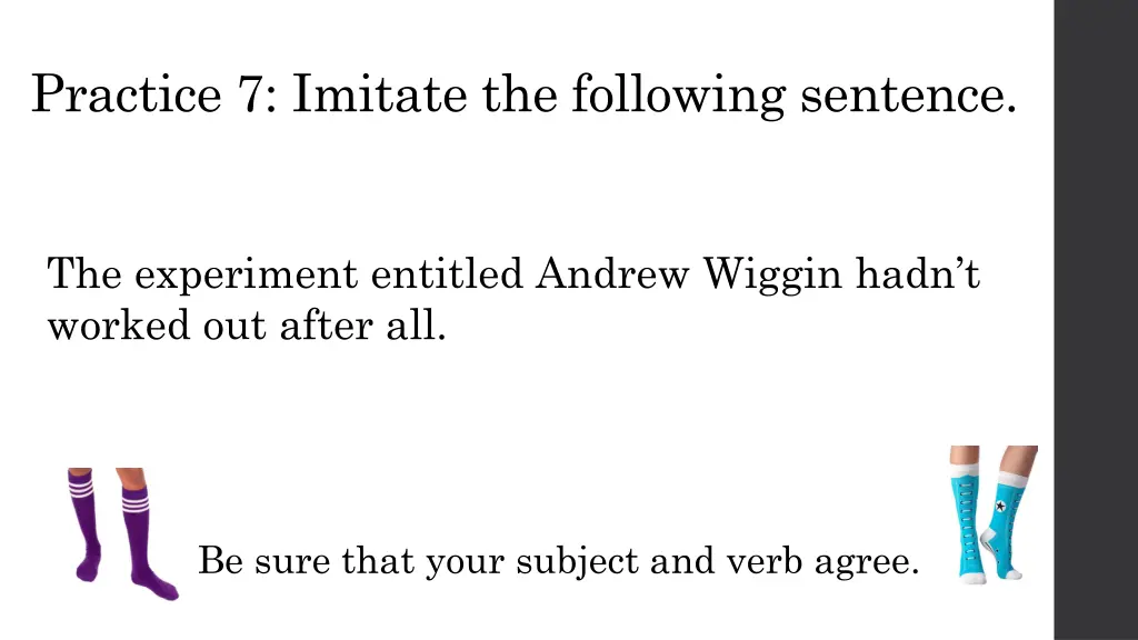 practice 7 imitate the following sentence