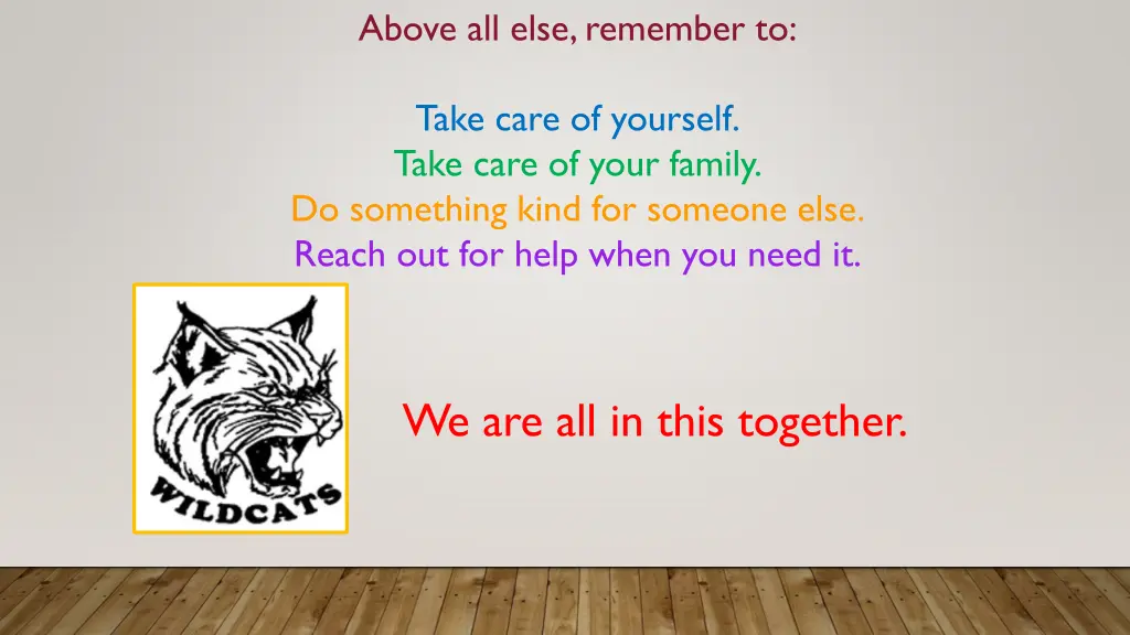 above all else remember to