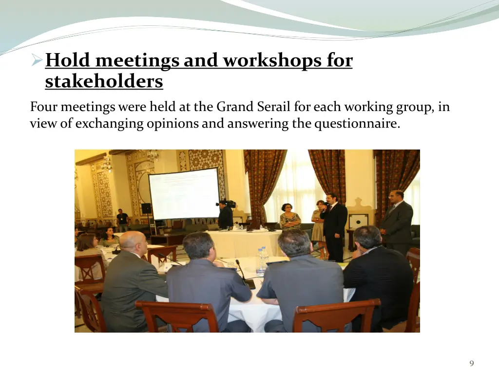 hold meetings and workshops for stakeholders