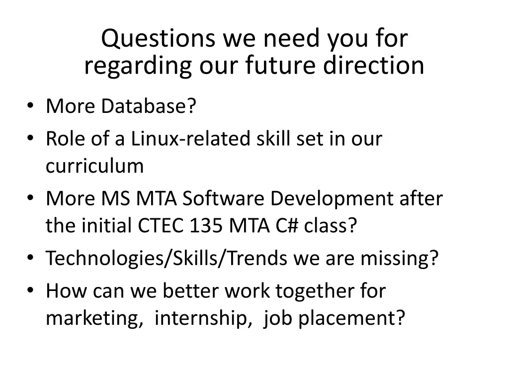 questions we need you for regarding our future