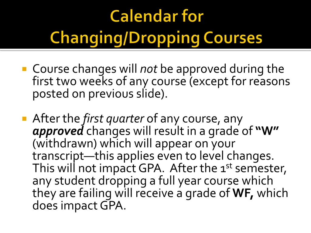 course changes will not be approved during