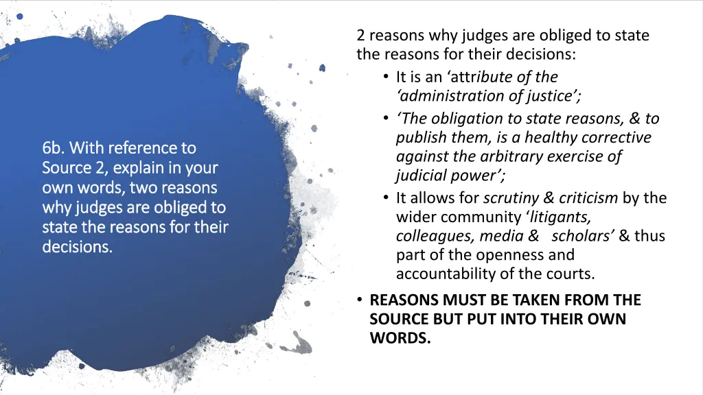 2 reasons why judges are obliged to state