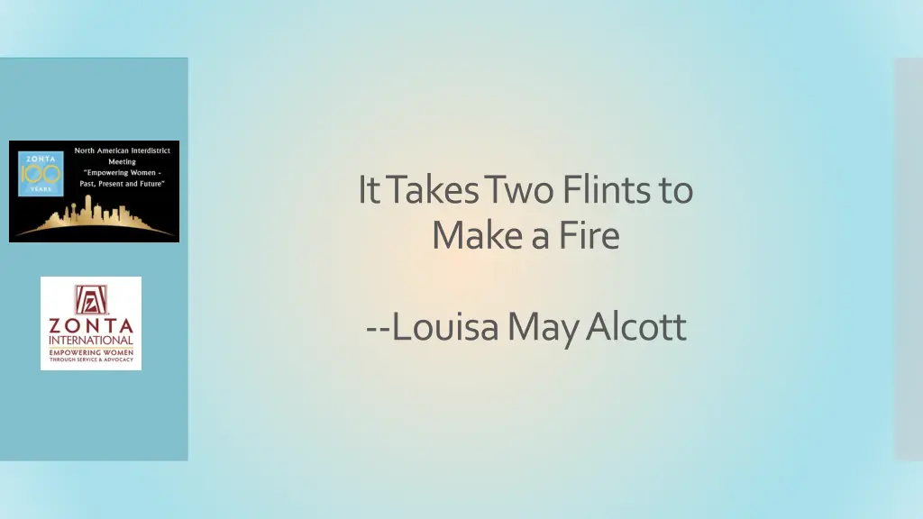 it takes two flints to make a fire