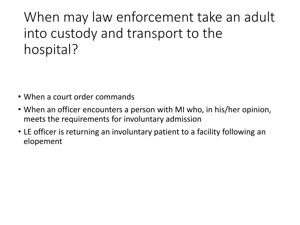 when may law enforcement take an adult into