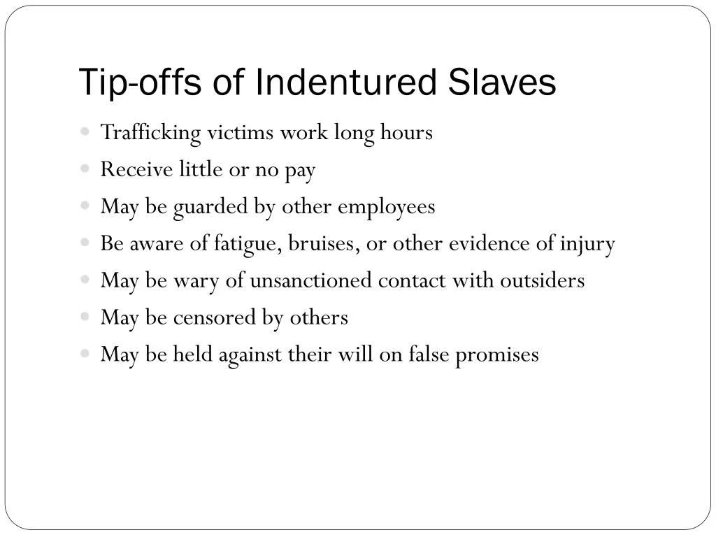 tip offs of indentured slaves