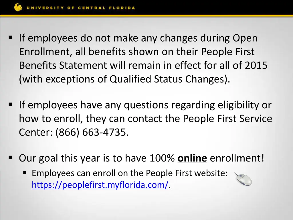 if employees do not make any changes during open