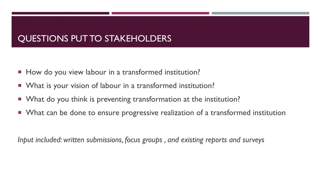 questions put to stakeholders