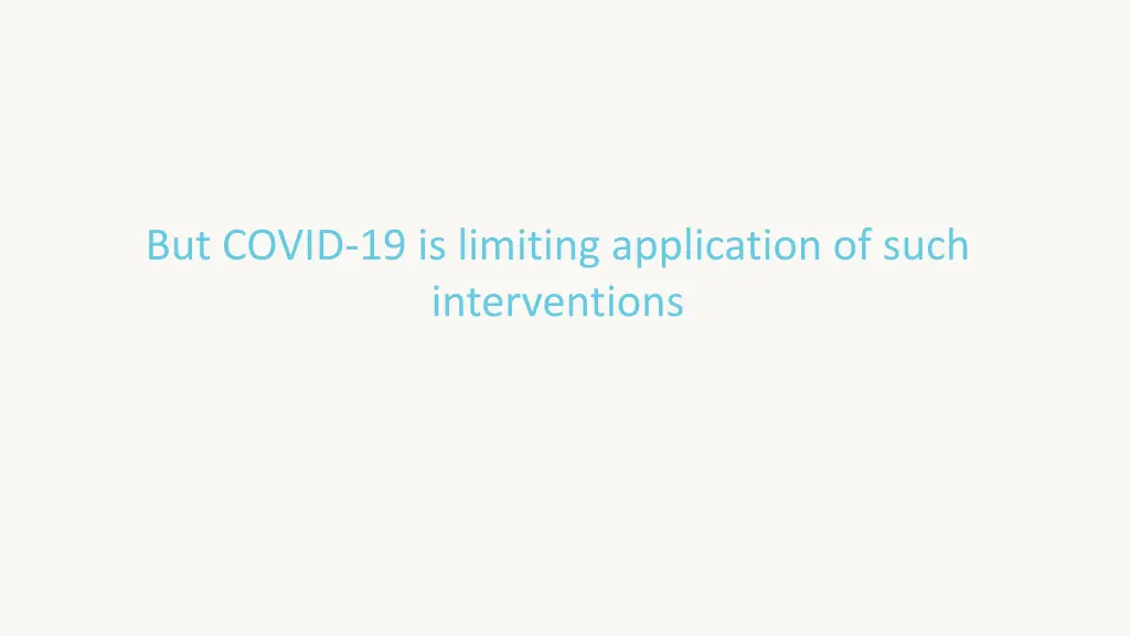 but covid 19 is limiting application of such