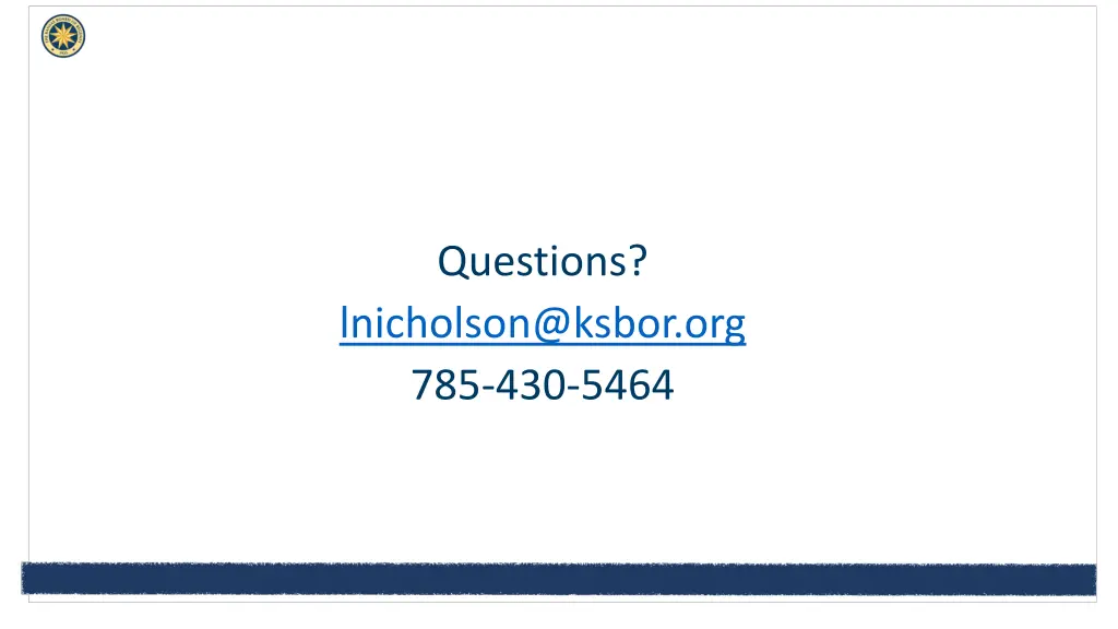 questions lnicholson@ksbor org 785 430 5464