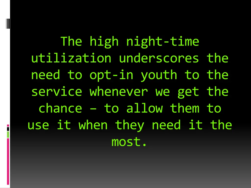 the high night time utilization underscores