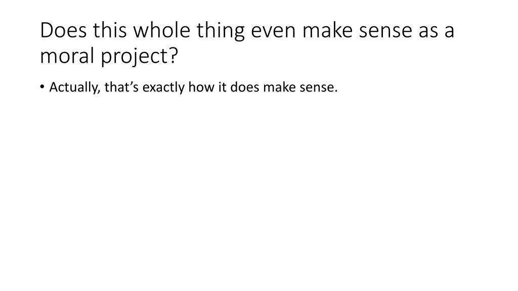 does this whole thing even make sense as a moral