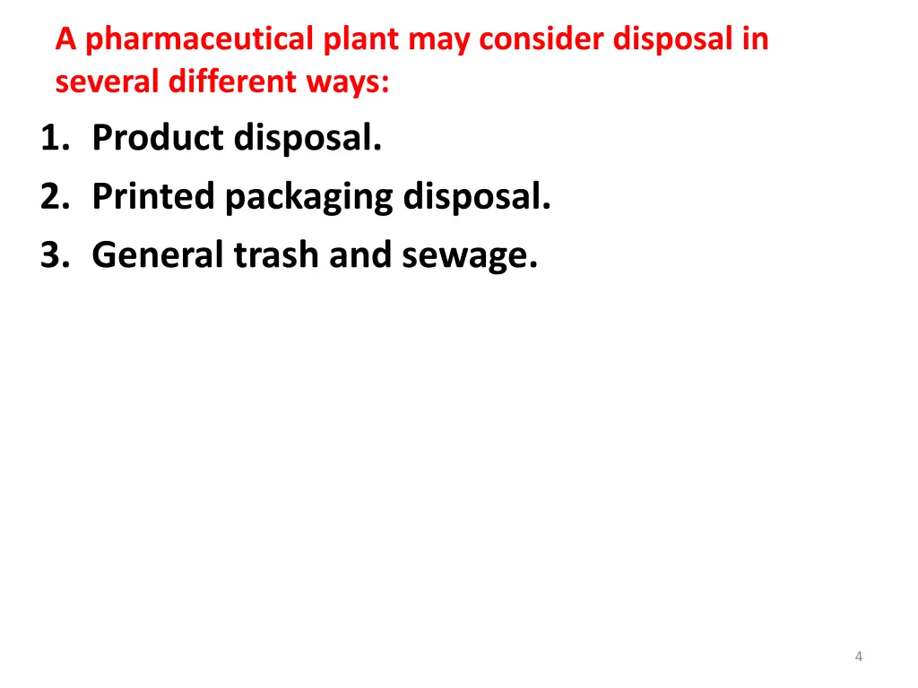 a pharmaceutical plant may consider disposal