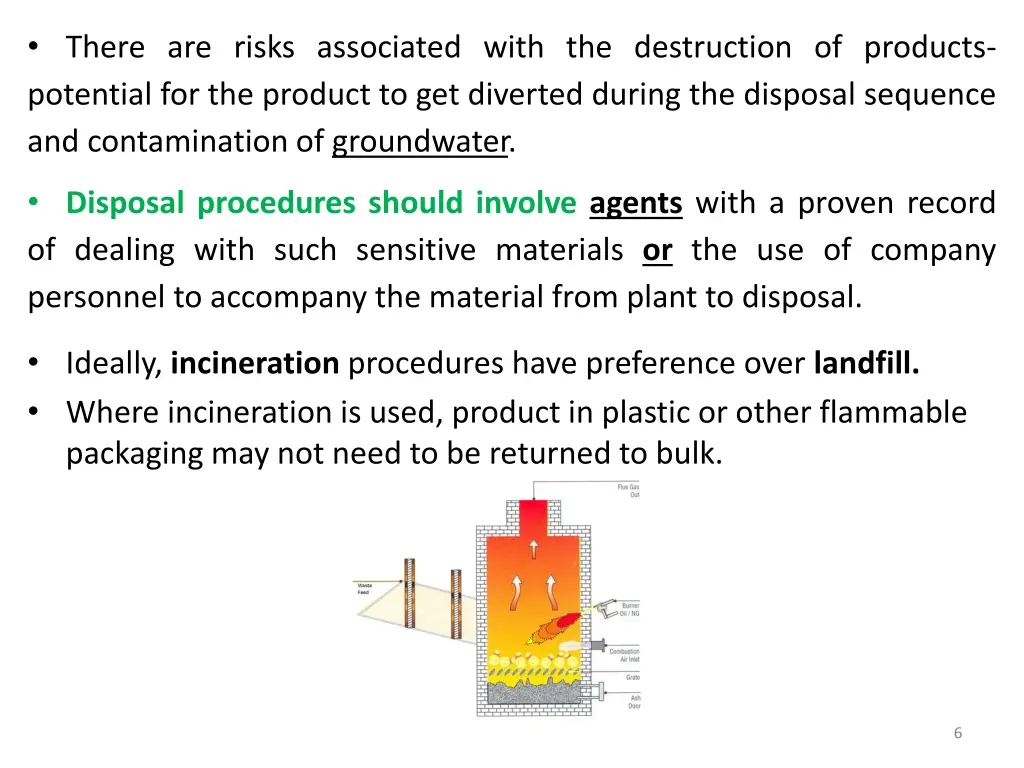 there are risks associated with the destruction