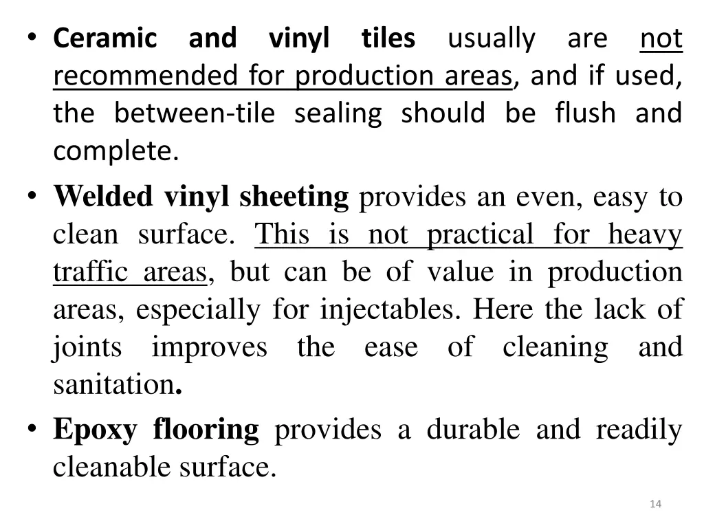 ceramic and vinyl tiles usually