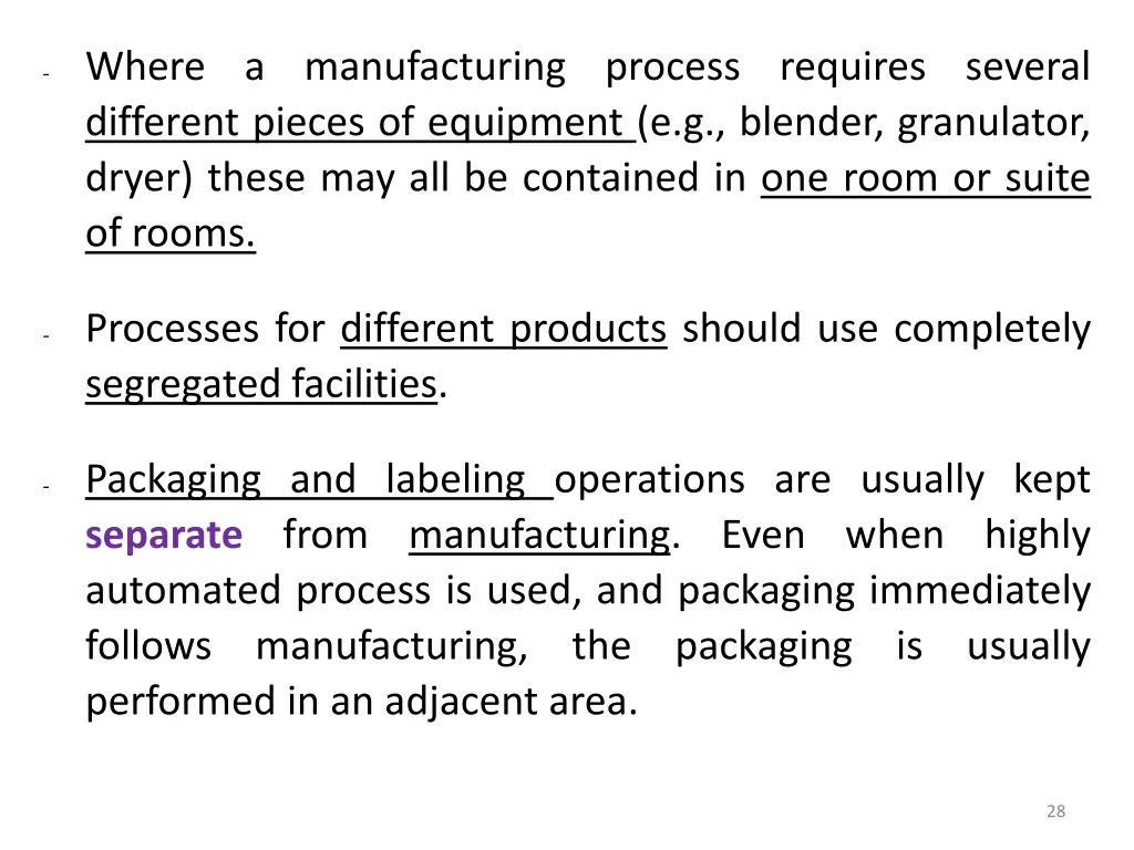 where a manufacturing process requires several