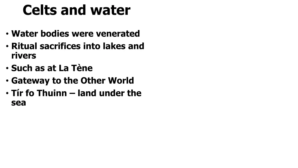 celts and water