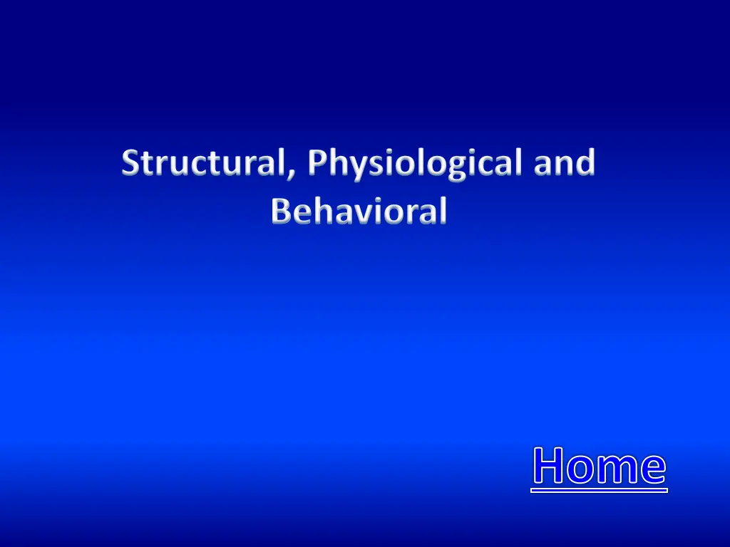 structural physiological and behavioral