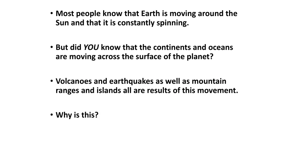 most people know that earth is moving around