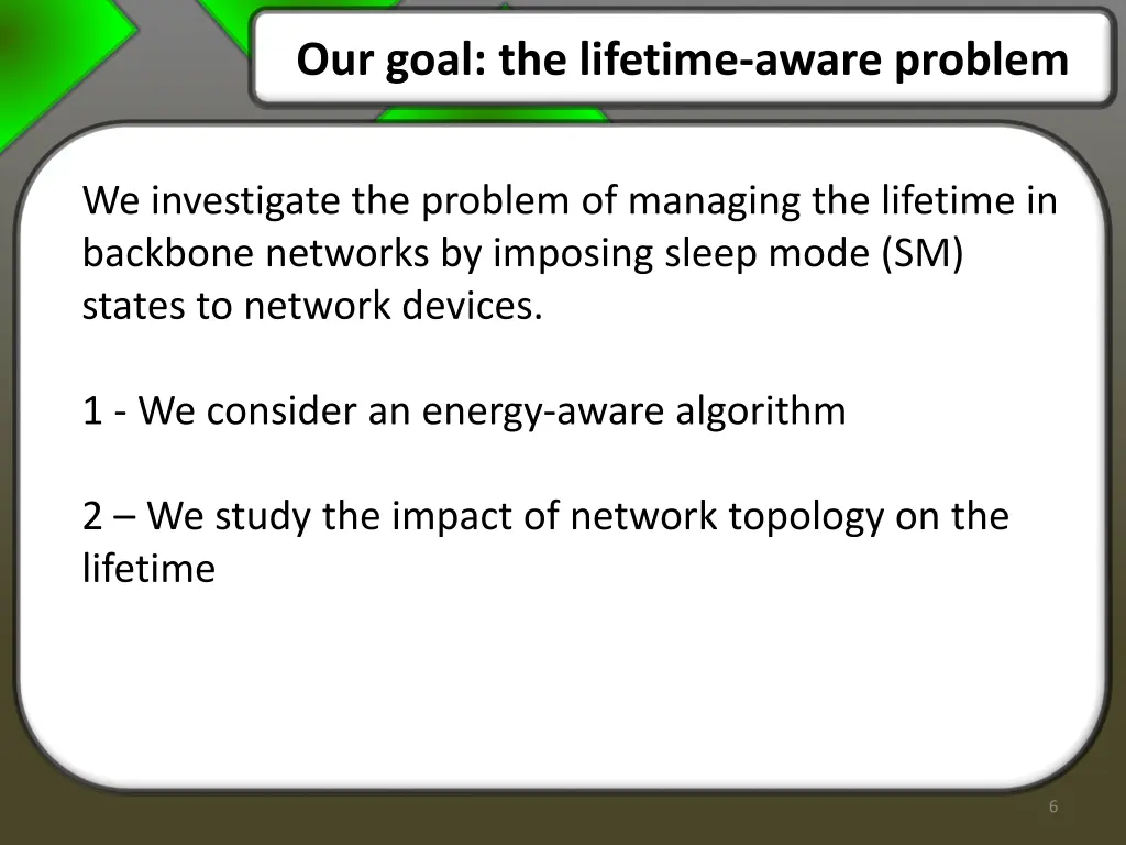 our goal the lifetime aware problem