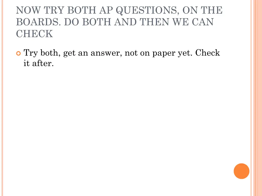 now try both ap questions on the boards do both