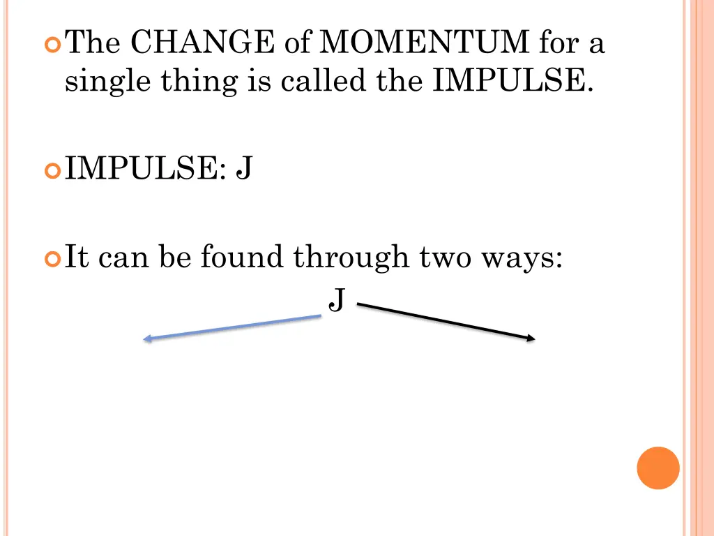 the change of momentum for a single thing