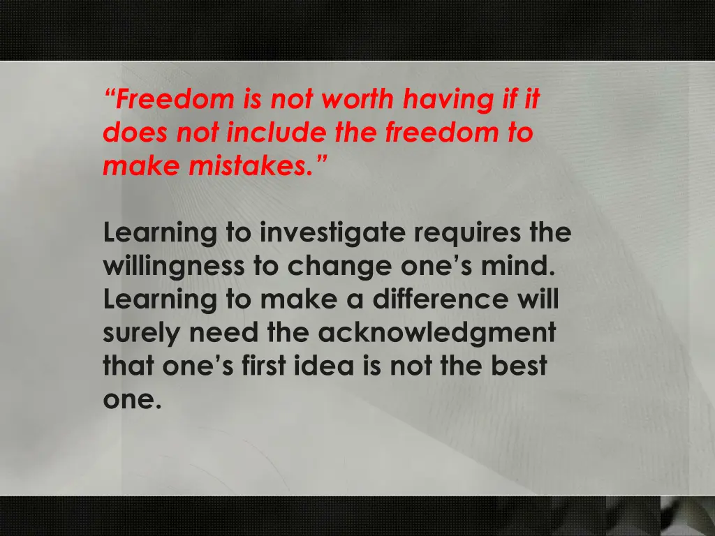 freedom is not worth having if it does