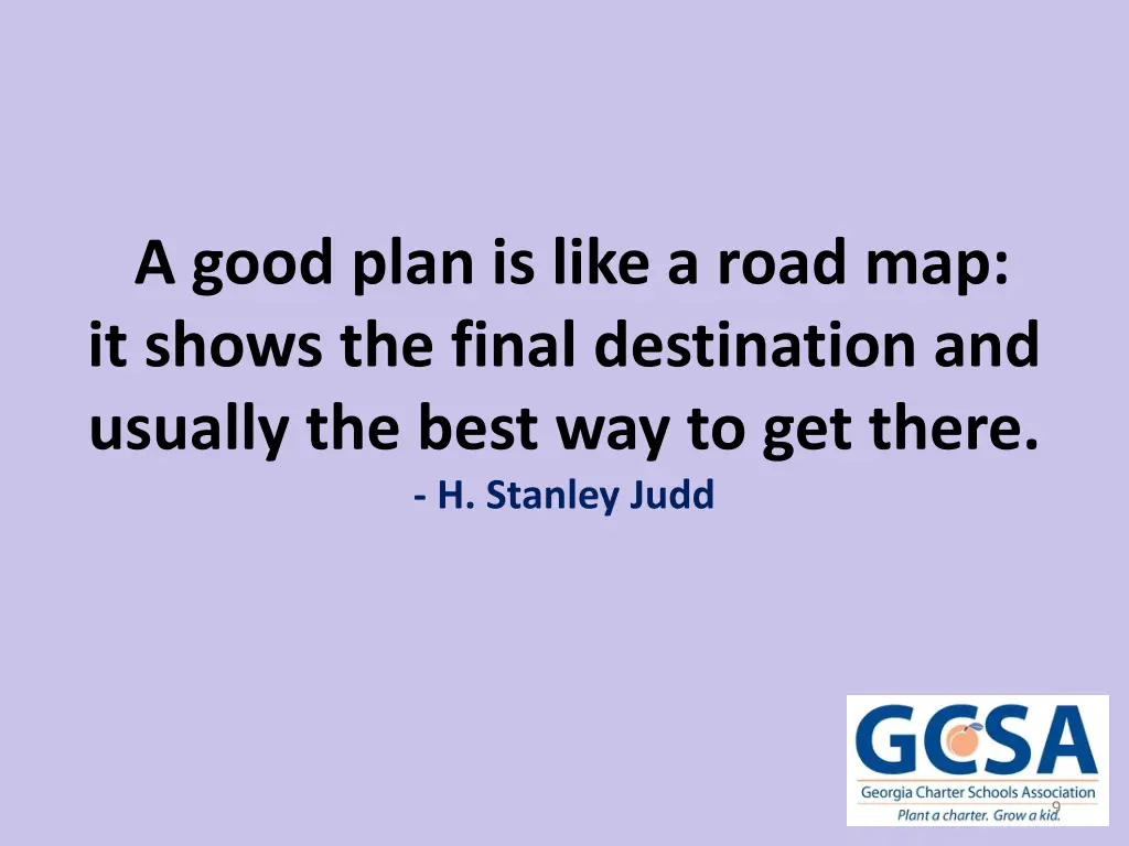 a good plan is like a road map it shows the final