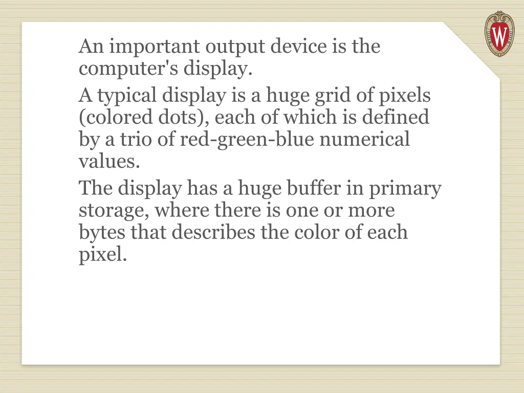 an important output device is the computer