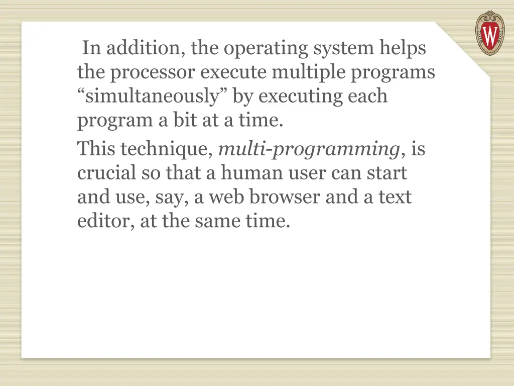 in addition the operating system helps