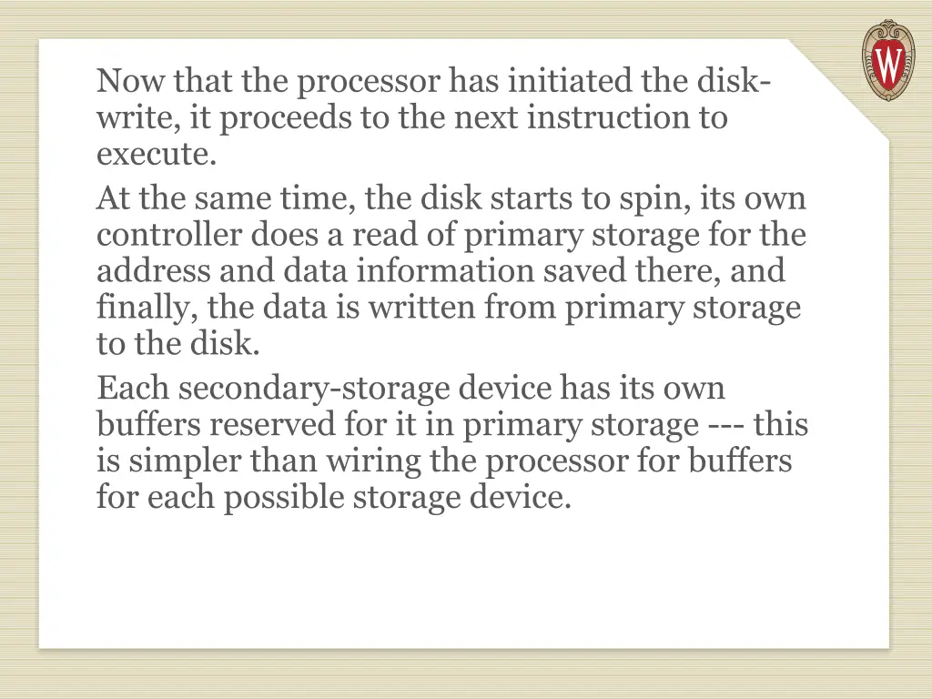 now that the processor has initiated the disk
