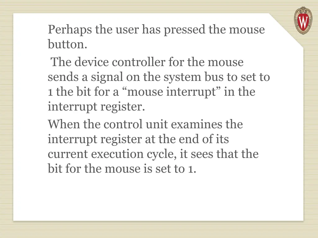 perhaps the user has pressed the mouse button
