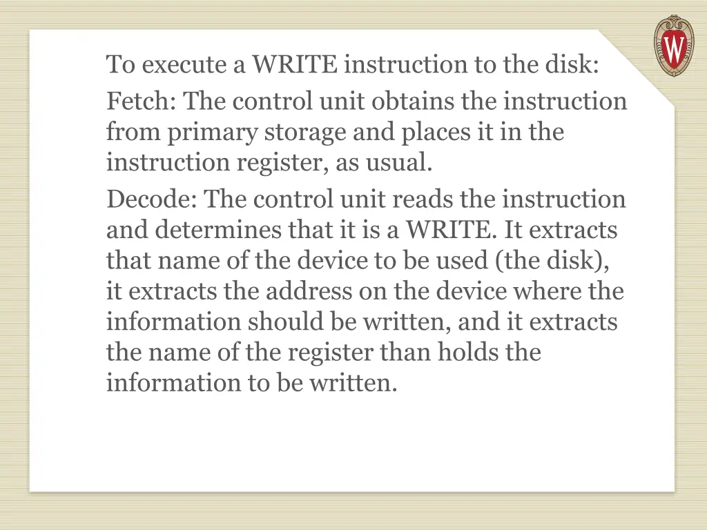 to execute a write instruction to the disk fetch