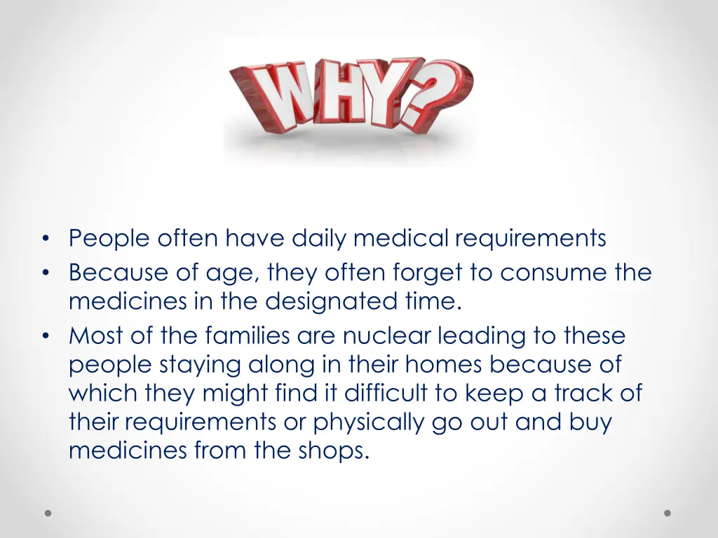 people often have daily medical requirements
