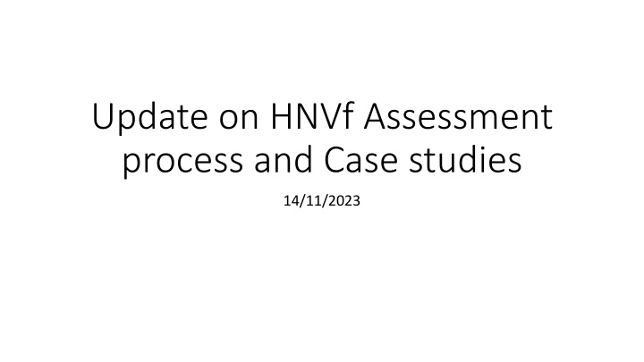 update on hnvf assessment process and case studies