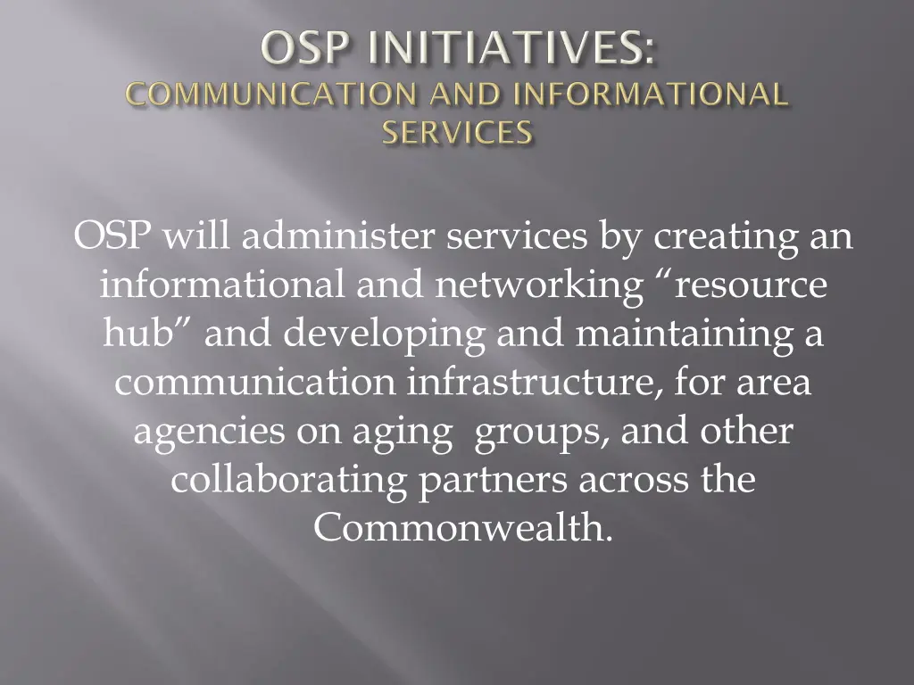 osp will administer services by creating