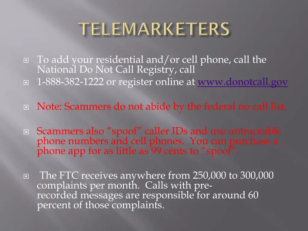 to add your residential and or cell phone call