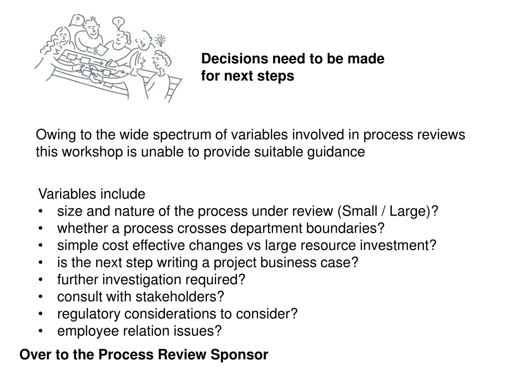 decisions need to be made for next steps