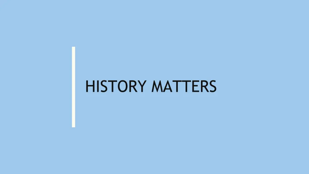 history matters