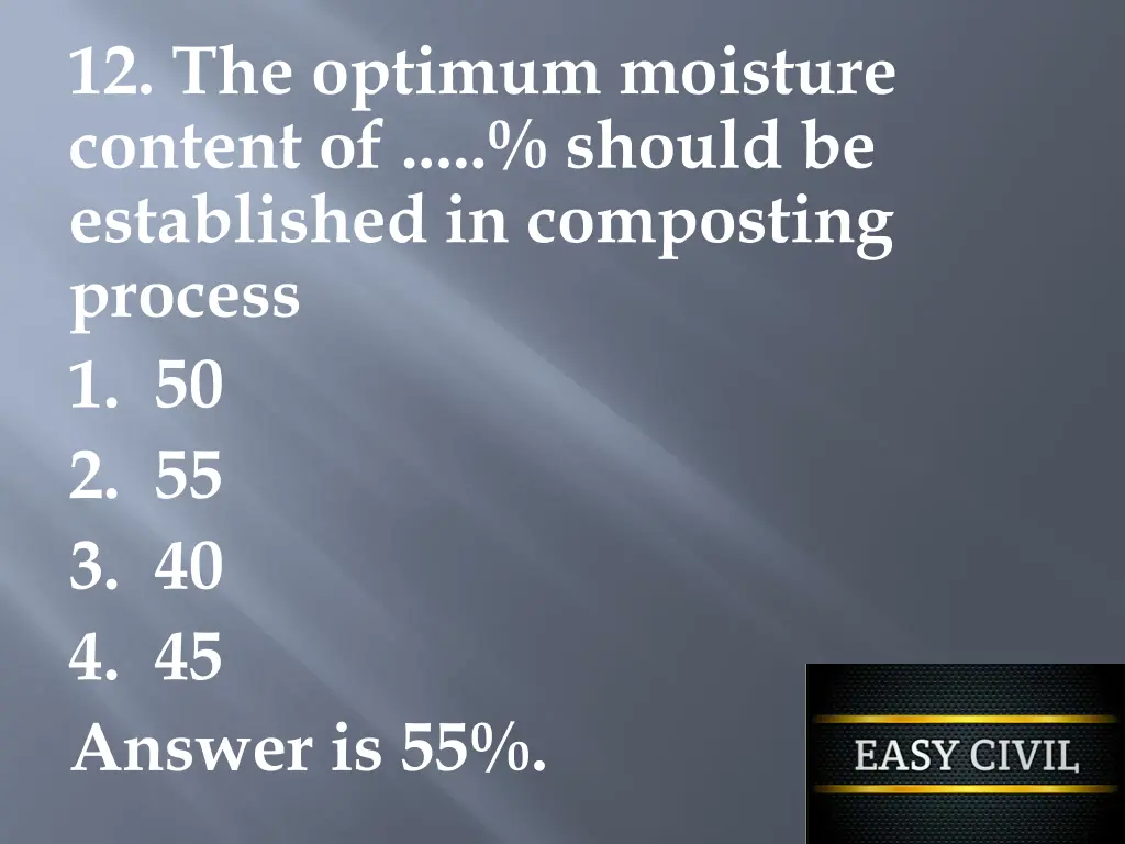 12 the optimum moisture content of should