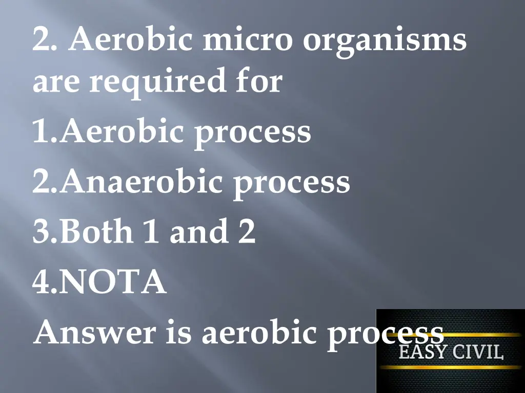2 aerobic micro organisms are required