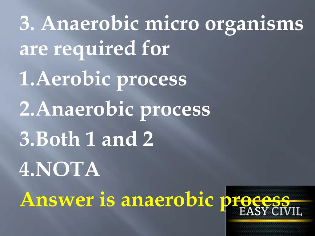 3 anaerobic micro organisms are required