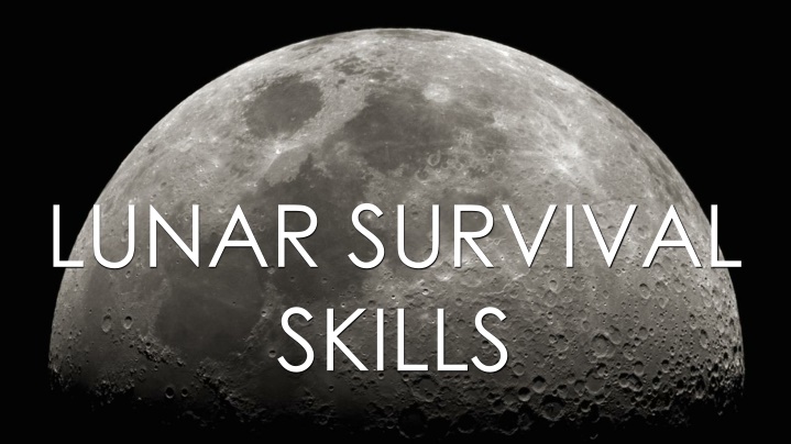 lunar survival skills
