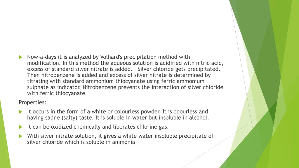 now a days it is analyzed by volhard