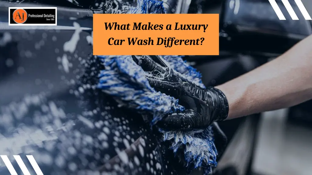 what makes a luxury car wash different