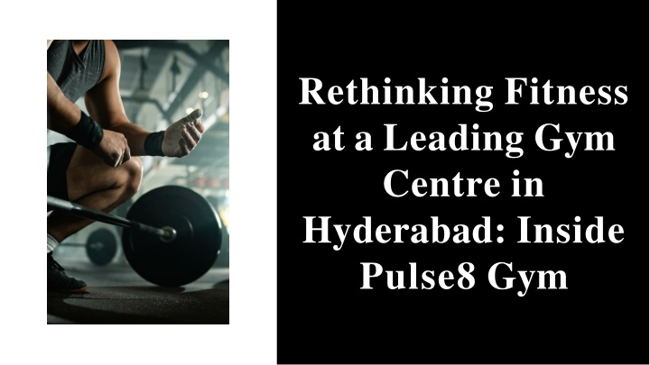 rethinking fitness at a leading gym centre
