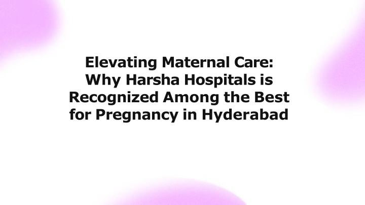 elevating maternal care why harsha hospitals