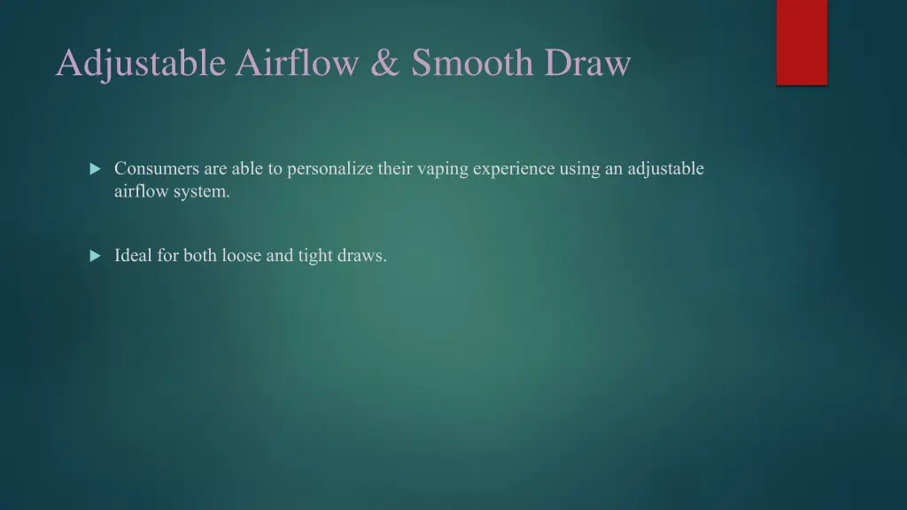 adjustable airflow smooth draw