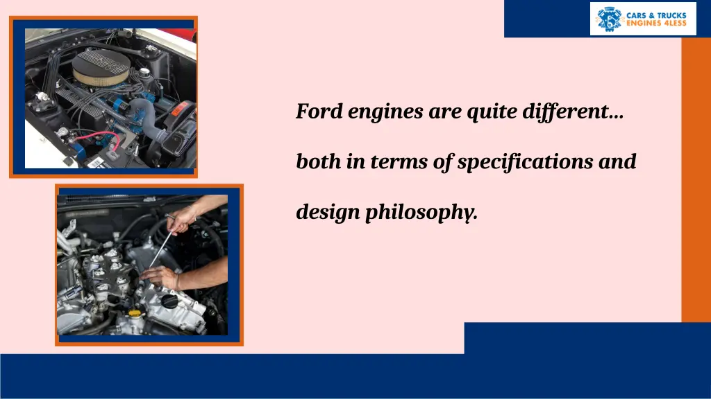 ford engines are quite different