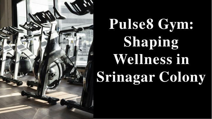 pulse8 gym shaping wellness in srinagar colony