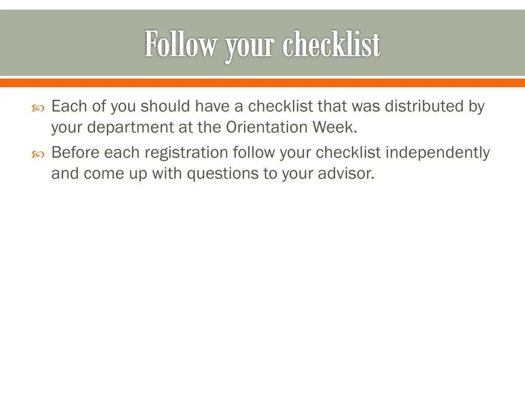 follow your checklist